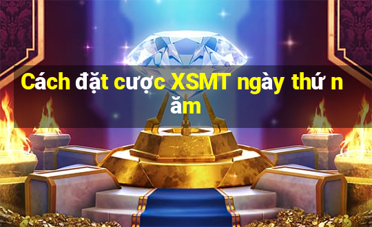 Cách đặt cược XSMT ngày thứ năm