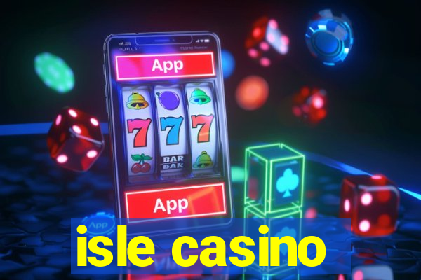 isle casino