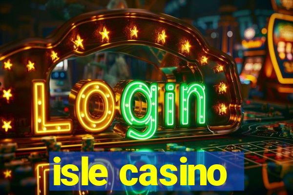 isle casino