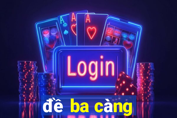 đề ba càng