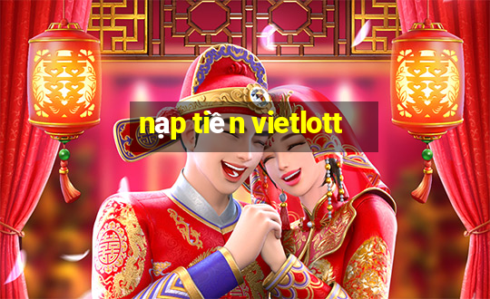 nạp tiền vietlott