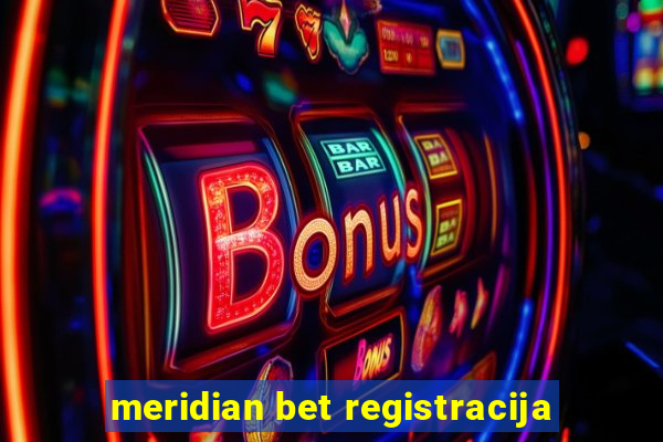 meridian bet registracija