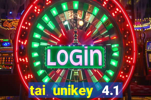 tai unikey 4.1 mien phi