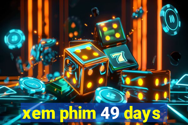 xem phim 49 days