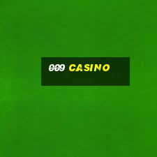 009 casino