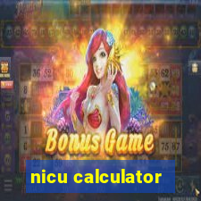 nicu calculator