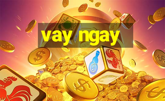 vay ngay