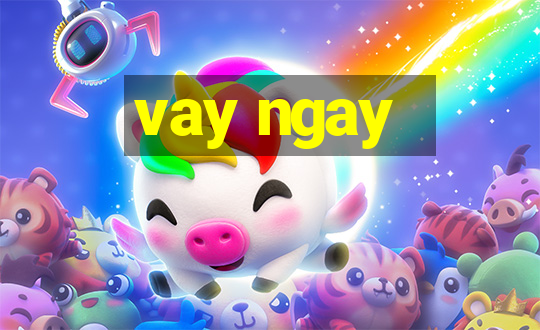 vay ngay