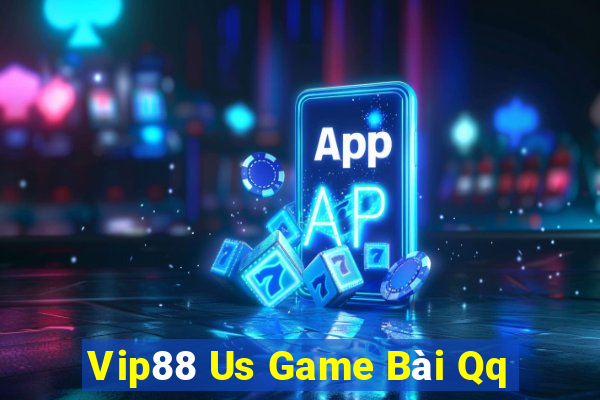 Vip88 Us Game Bài Qq