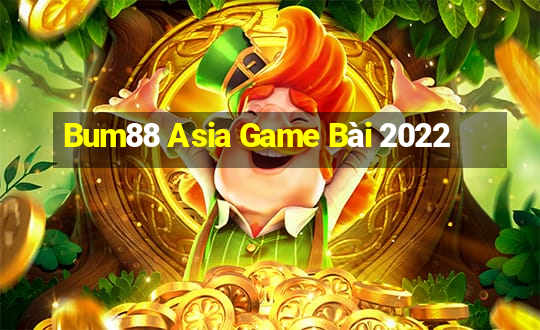 Bum88 Asia Game Bài 2022