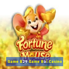 Game B29 Game Bài Casino