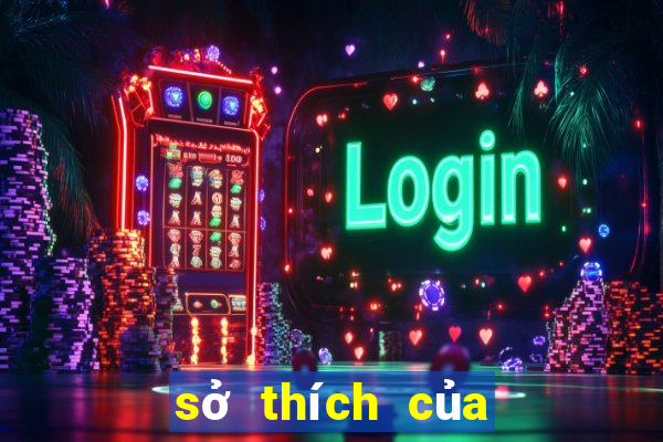 sở thích của sùng ninh