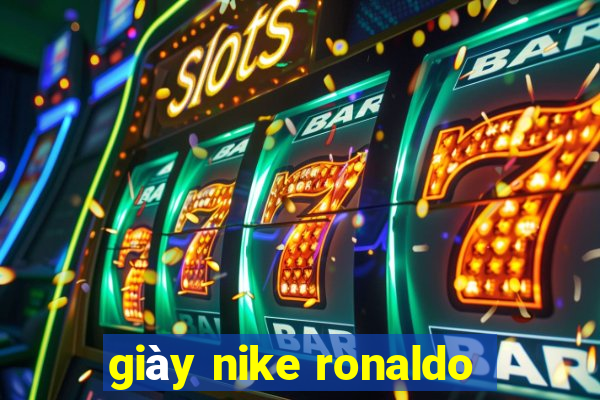 giày nike ronaldo