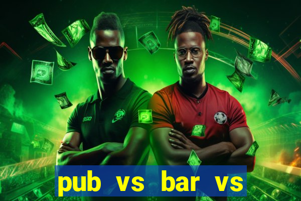 pub vs bar vs club vs lounge