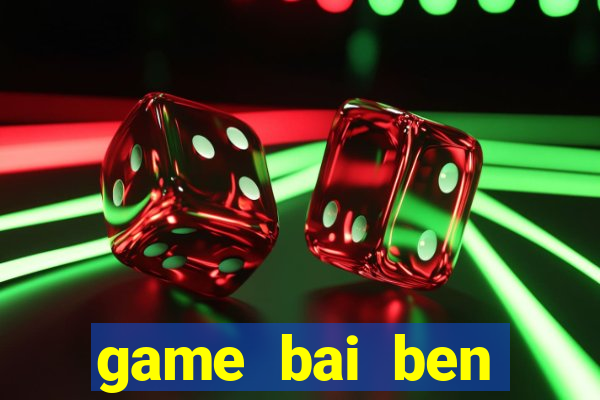 game bai ben thuong hai