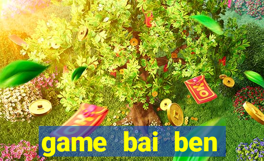 game bai ben thuong hai