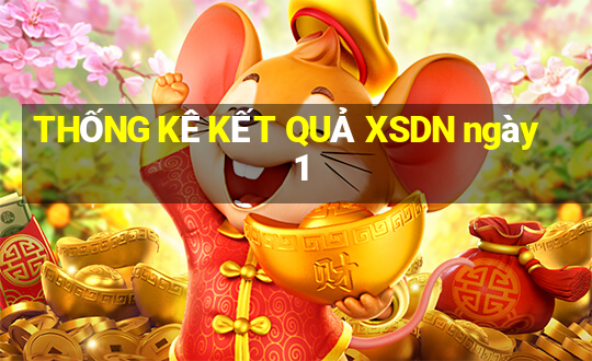 THỐNG KÊ KẾT QUẢ XSDN ngày 1