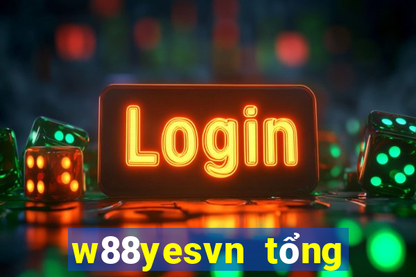 w88yesvn tổng hợp link w88