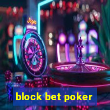 block bet poker