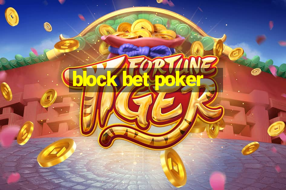 block bet poker