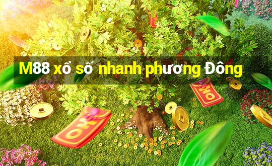 M88 xổ số nhanh phương Đông