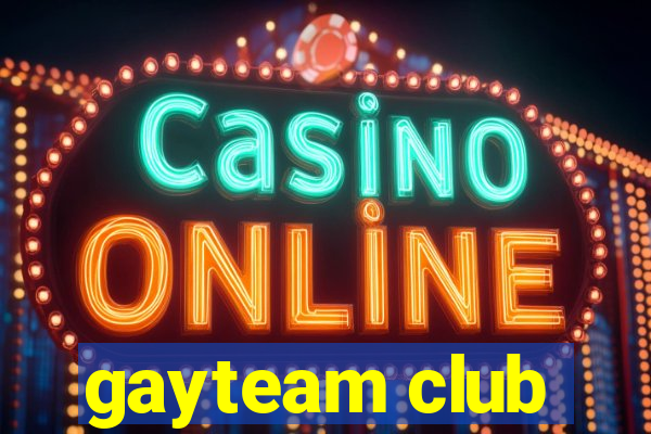 gayteam club