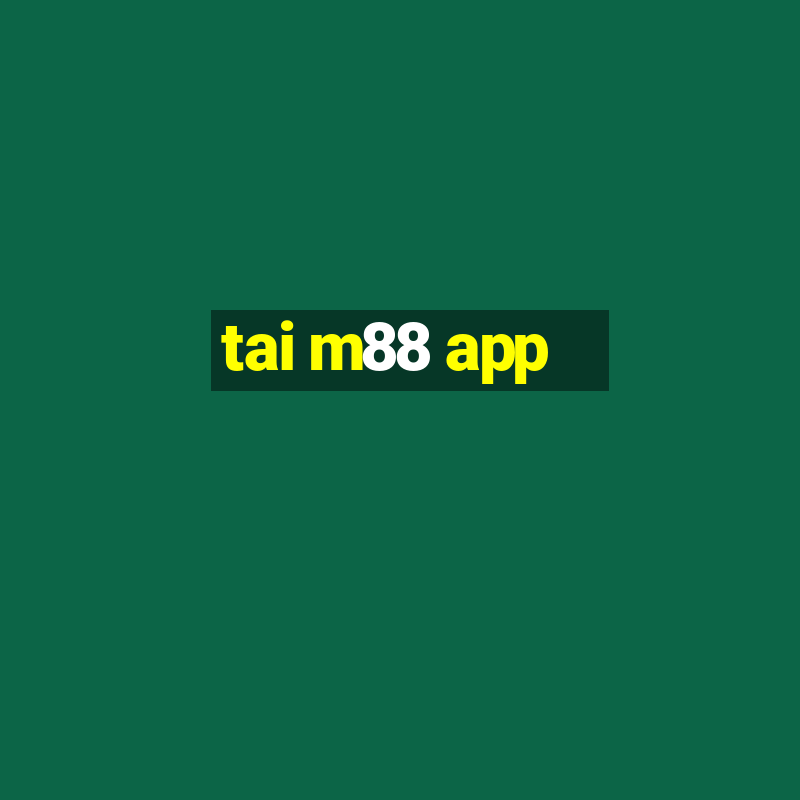 tai m88 app