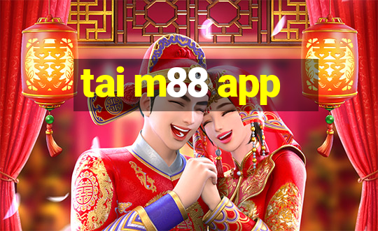 tai m88 app