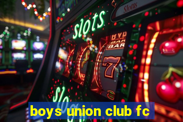 boys union club fc