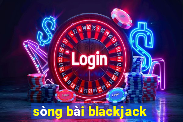 sòng bài blackjack