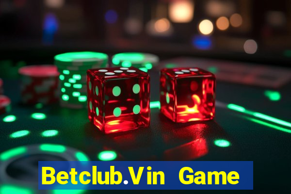 Betclub.Vin Game Bài Hot Nhất Hiện Nay