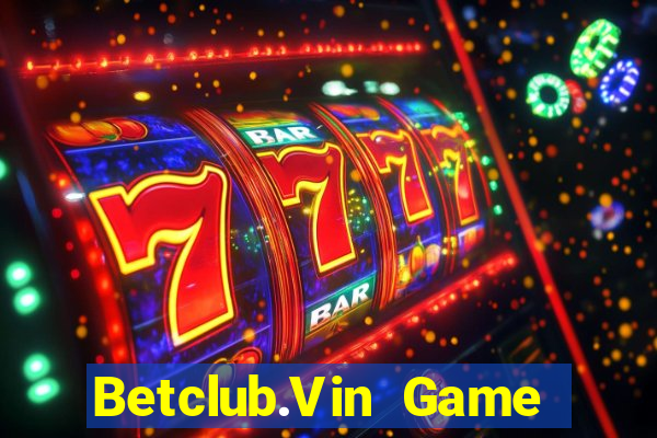 Betclub.Vin Game Bài Hot Nhất Hiện Nay