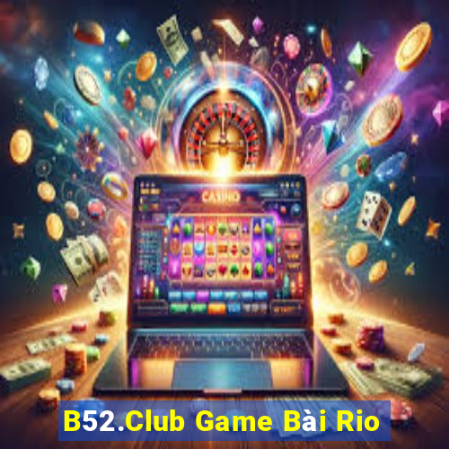 B52.Club Game Bài Rio