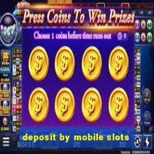 deposit by mobile slots