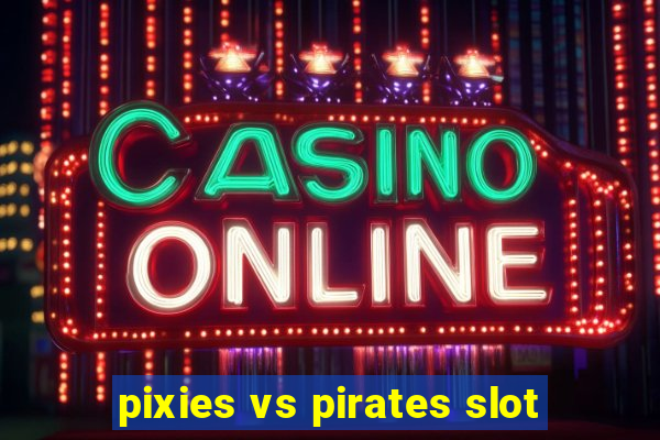 pixies vs pirates slot