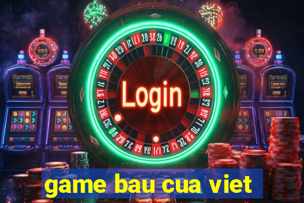 game bau cua viet