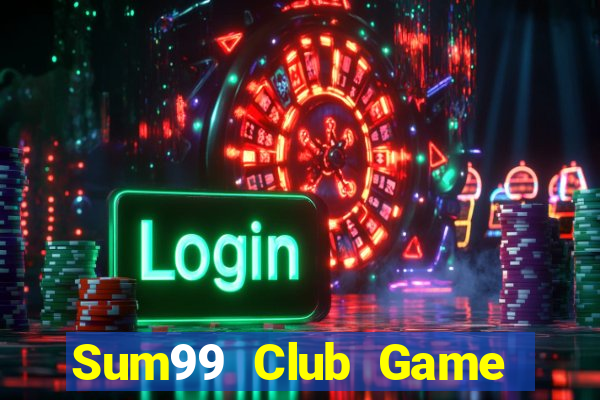 Sum99 Club Game Bài Casino