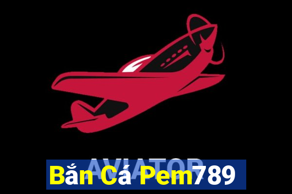 Bắn Cá Pem789