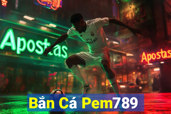 Bắn Cá Pem789