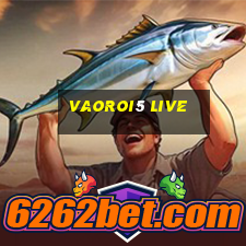 vaoroi5 live