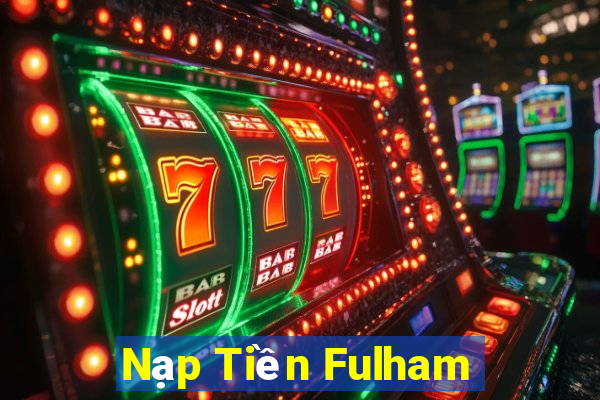 Nạp Tiền Fulham