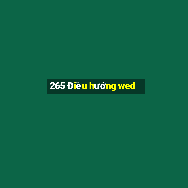 265 Điều hướng wed