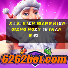 xổ số kiên giang kiên giang ngày 10 tháng 03