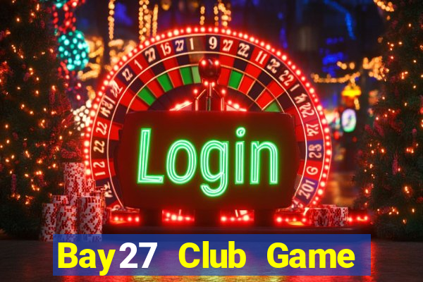 Bay27 Club Game Bài Poker Đổi Thưởng