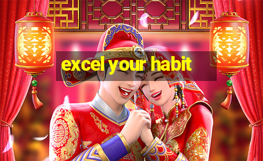 excel your habit