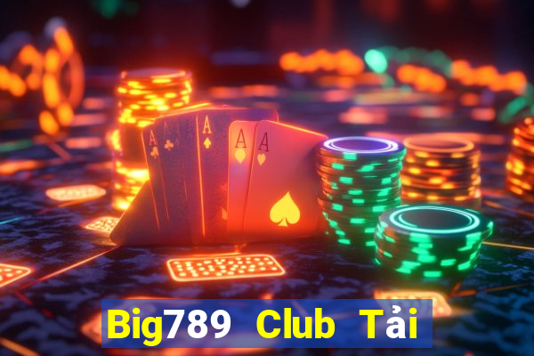 Big789 Club Tải Game Bài B52