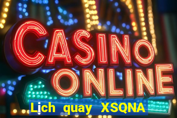 Lịch quay XSQNA ngày 24