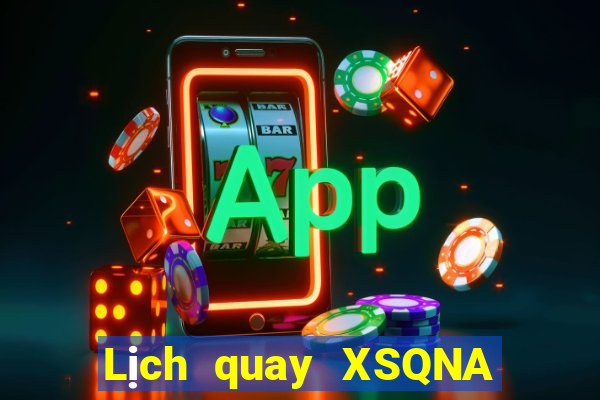 Lịch quay XSQNA ngày 24