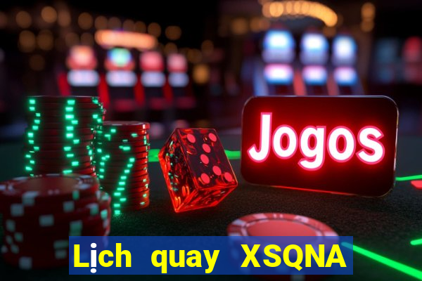 Lịch quay XSQNA ngày 24