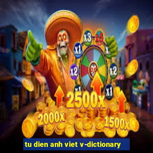 tu dien anh viet v-dictionary